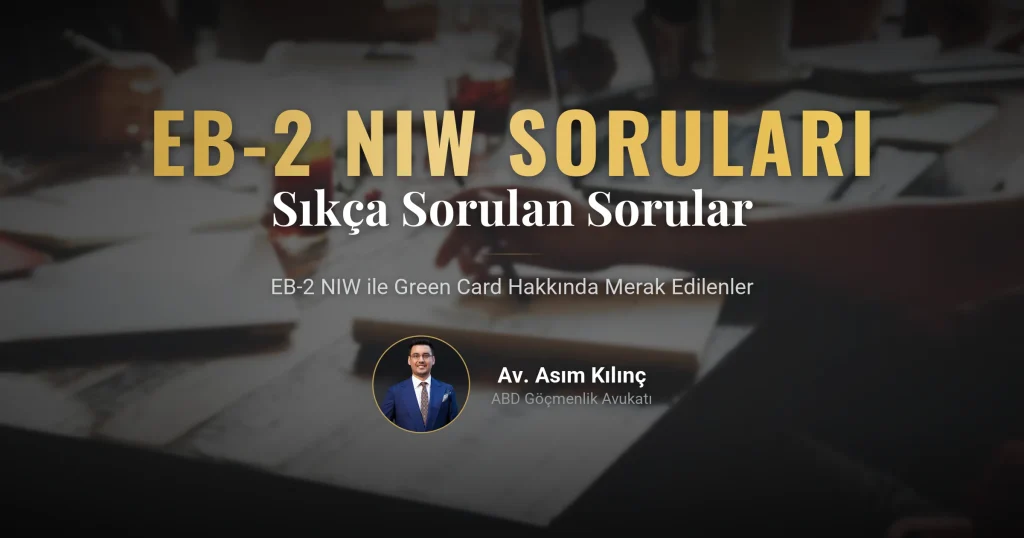 Sıkça Sorulan Sorular: EB-2 NIW ile Green Card
