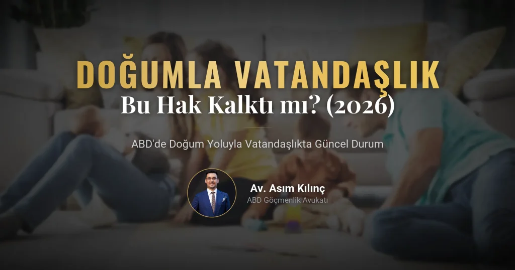 ABD'de Doğumla Vatandaşlık Hakkı Kalktı Mı? (2026)