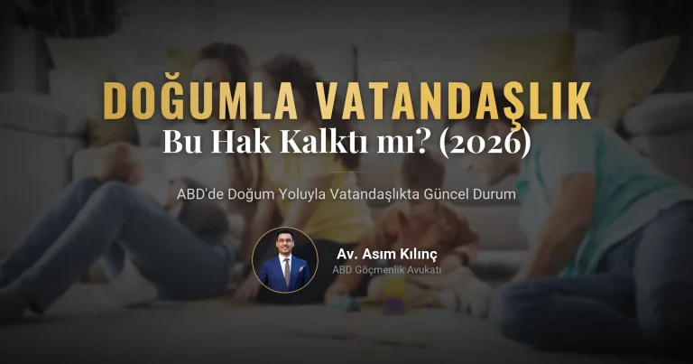 ABD'de Doğumla Vatandaşlık Hakkı Kalktı Mı? (2026)