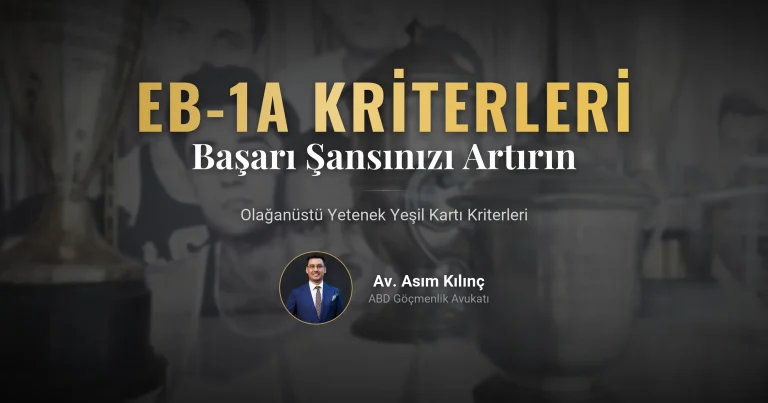 EB1A Kriterleri ve Başarı Şansınızı Artırın: Olağanüstü Yetenek Green Kartı