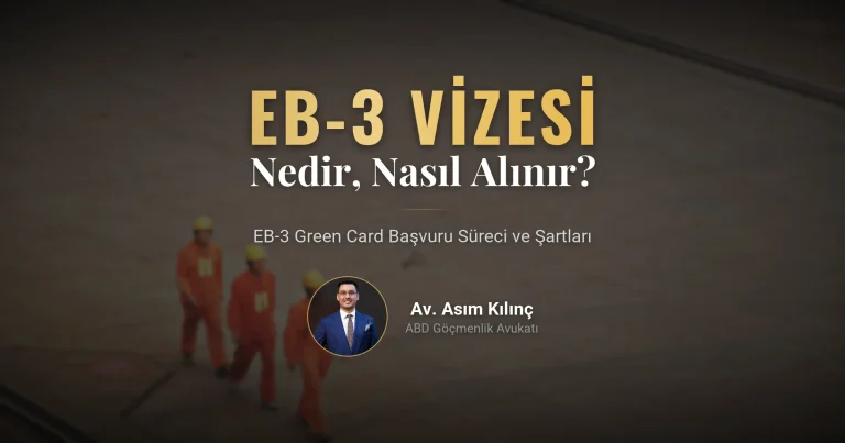 EB3 Vizesi Nedir, Nasıl Alınır?
