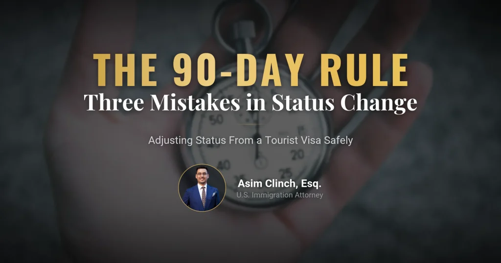 3 Critical Mistakes When Adjusting Status on a B1/B2 Tourist Visa: What is the 90-Day Rule?