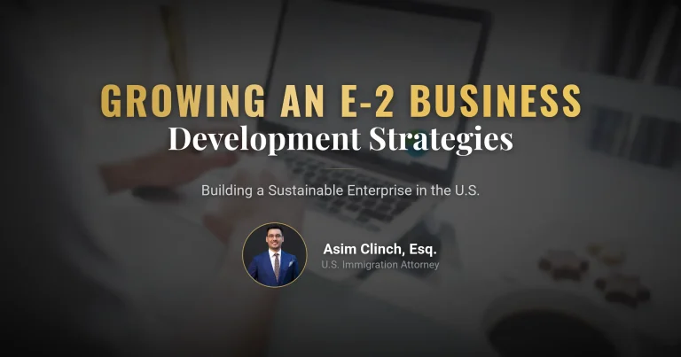 E-2 Visa and Business Development Strategies in the U.S.