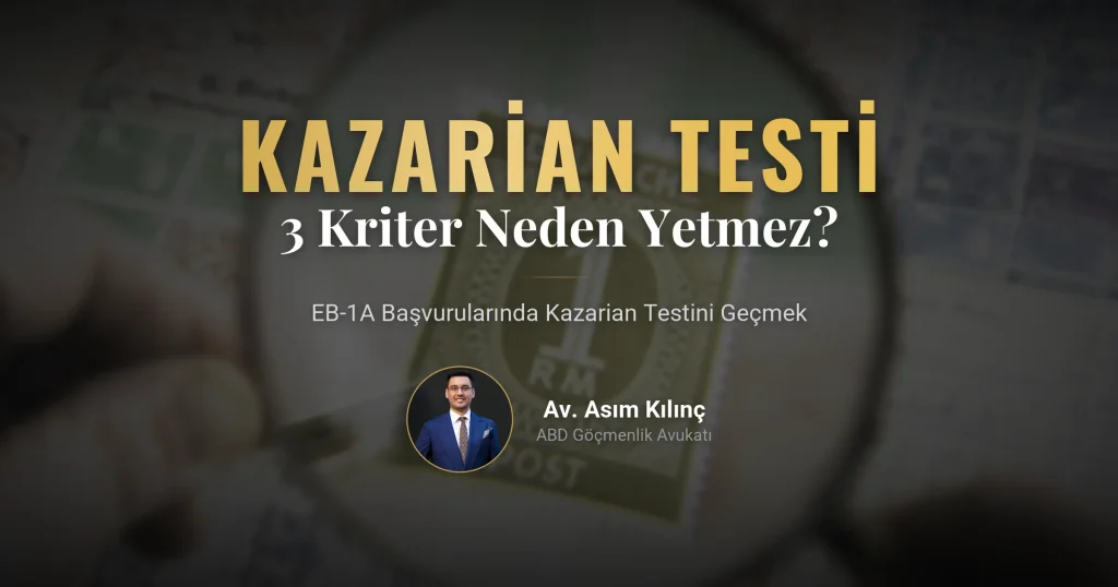 EB-1A Başvurularında 3 Kriter Neden Yeterli Değildir? USCIS'in Zorlu "Kazarian Testi"ni Geçmenin Yolları