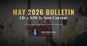 May 2026 Visa Bulletin Update: EB-2 NIW is Now "Current"! (Concurrent Filing Opportunity)