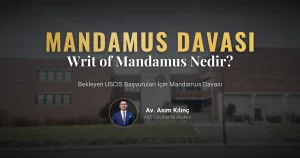 Mandamus Davası Nedir? (Writ of Mandamus)