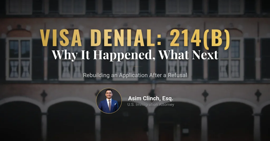 What Does a U.S. Visa Denial (Section 214b) Mean? Why Was Your Visa Refused and How to Reapply?