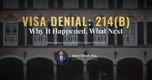 What Does a U.S. Visa Denial (Section 214b) Mean? Why Was Your Visa Refused and How to Reapply?