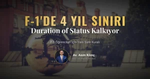 15 Eylül’de F-1 Duration of Status Kalkıyor: 4 Yıllık Sınır Nasıl Uygulanacak?