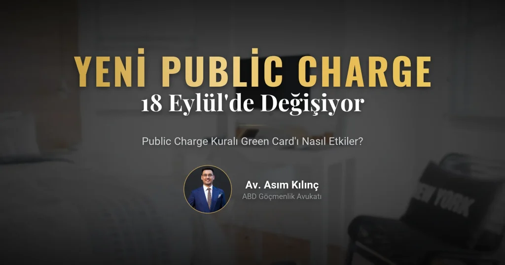 18 Eylül’de Değişiyor: Yeni Public Charge Kuralı Green Card Başvurunuzu Nasıl Etkiler?