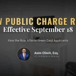 New Public Charge Rule Takes Effect September 18: What Green Card Applicants Should Know