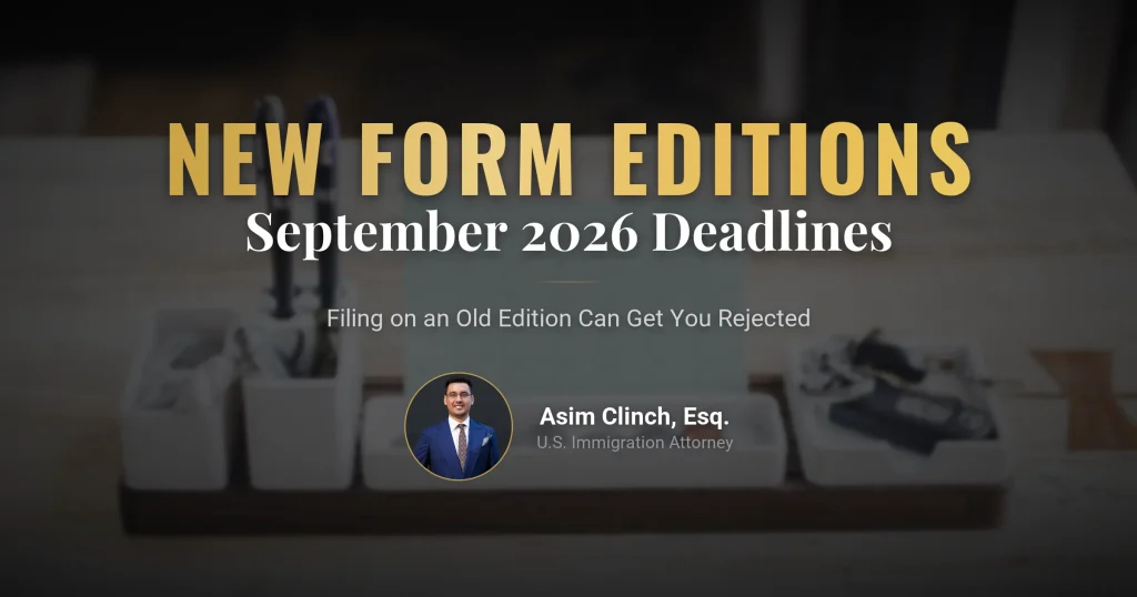 Avoid a Rejection: New USCIS Form Editions and September 2026 Deadlines