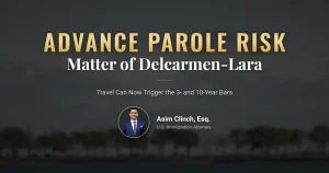 Advance parole risk in 2026: travel while an I-485 is pending and the 3- and 10-year unlawful presence bars