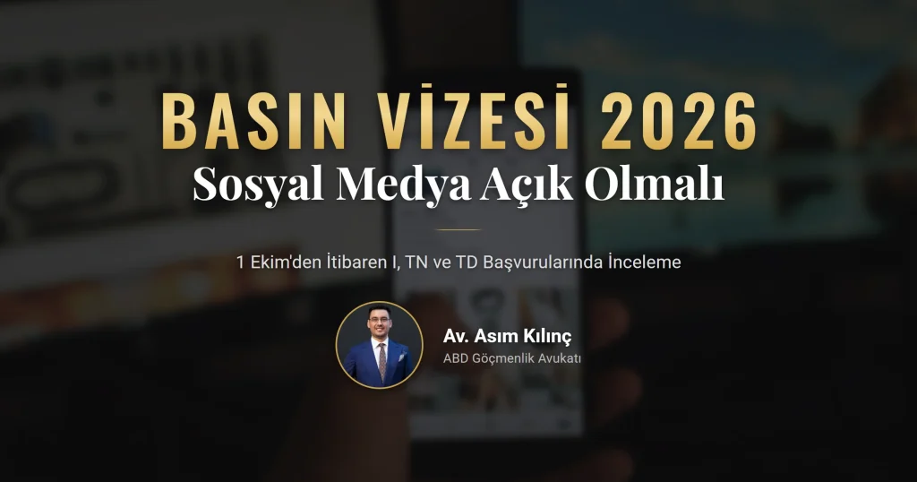 Basın vizesi 2026: I, TN ve TD başvurularında sosyal medya incelemesi