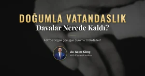 Doğumla vatandaşlık 2026: Trump v. Barbara kararı ve EO 14418 sonrası ABD'de doğan çocuğun durumu