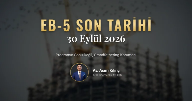 EB-5 30 Eylül 2026 Son Tarihi Yatırımcılar İçin Ne Anlama Geliyor?