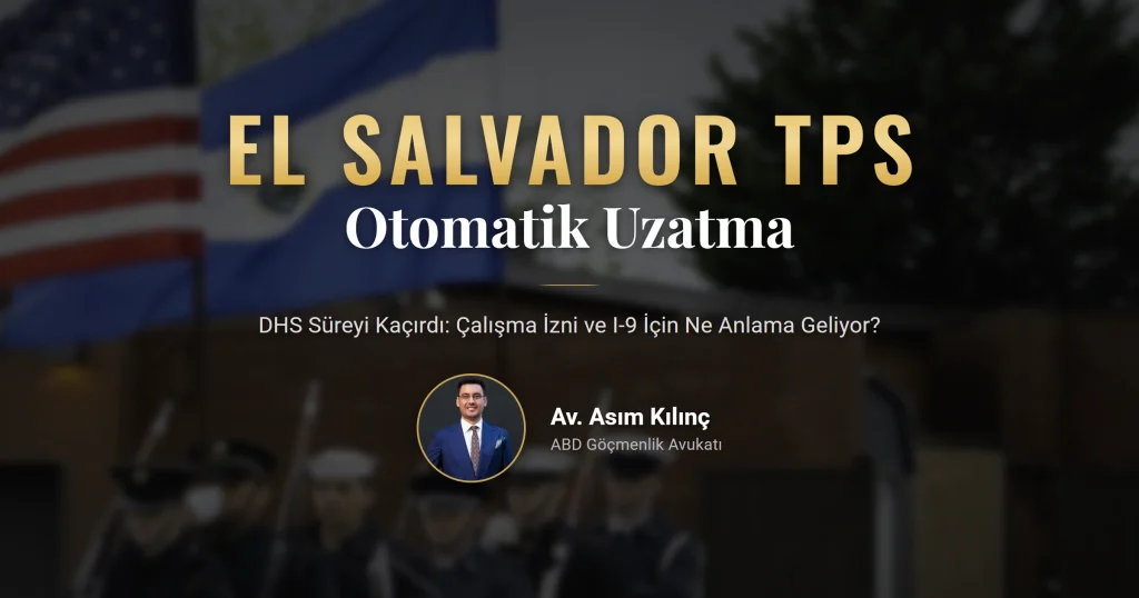 El Salvador TPS otomatik uzatma, çalışma izni ve I-9 durumu, 9 Eylül 2026 sonrası