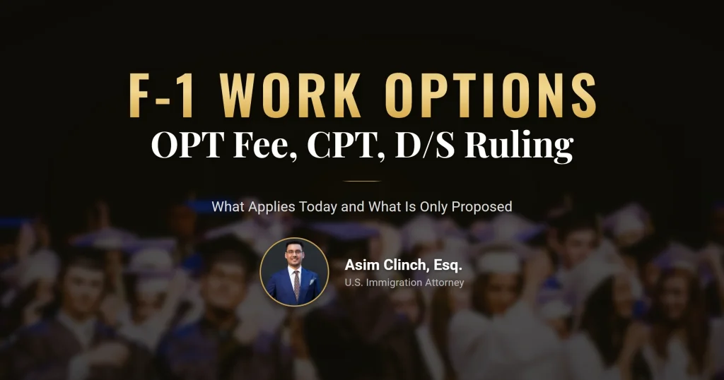 F-1 Work Options Under Pressure: The Proposed OPT Fee, SEVP's CPT Scrutiny, and the Duration of Status Ruling