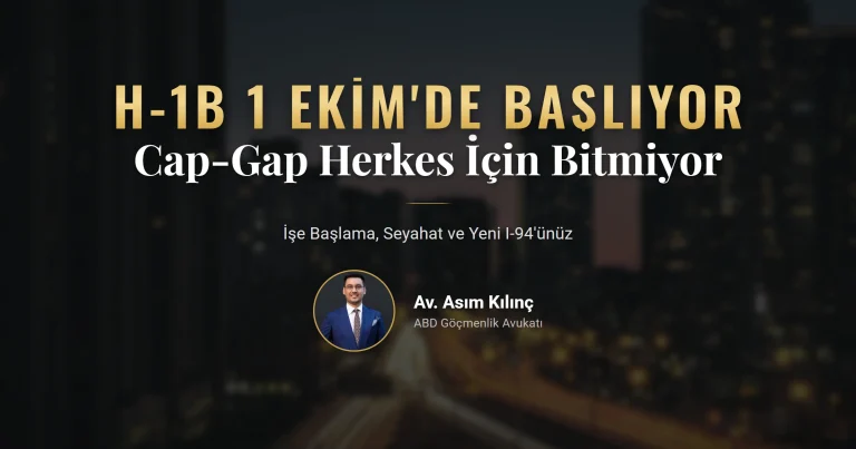H-1B 1 Ekim başlangıcı: cap-gap, işe başlama ve yeni I-94