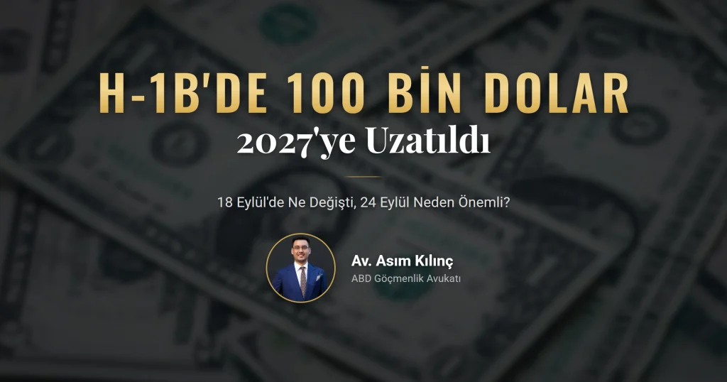 H-1B 100 bin dolar şartının 2027'ye uzatılmasını ve 24 Eylül yorum süresini anlatan görsel