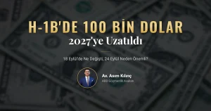 H-1B 100 bin dolar şartının 2027'ye uzatılmasını ve 24 Eylül yorum süresini anlatan görsel