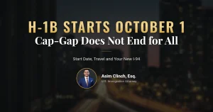 H-1B October 1 start: cap-gap, employment start and the new I-94
