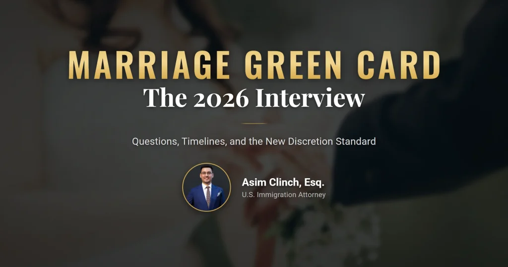 Marriage green card interview 2026: questions, timeline, and the new discretion standard