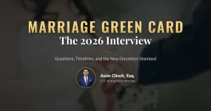 Marriage green card interview 2026: questions, timeline, and the new discretion standard