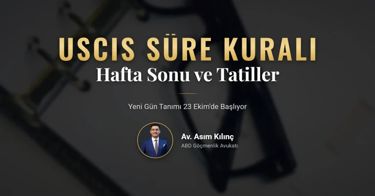USCIS hafta sonu kuralı: son günü cumartesiye denk gelen kâğıt ve online başvurular