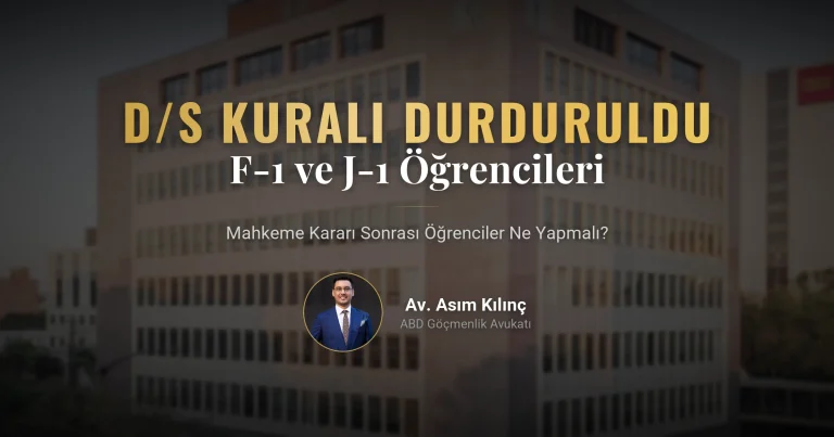 D/S Kuralı Mahkemede Durduruldu: F-1 ve J-1 Öğrencileri Şimdi Ne Yapmalı?
