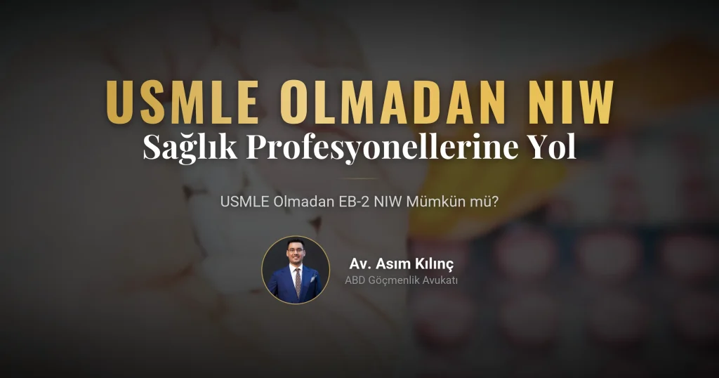 USMLE olmadan EB-2 NIW mümkün mü?