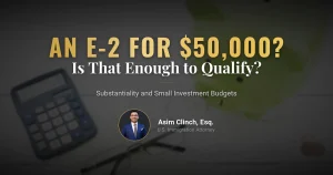 Can You Get an E-2 Visa With $50,000?