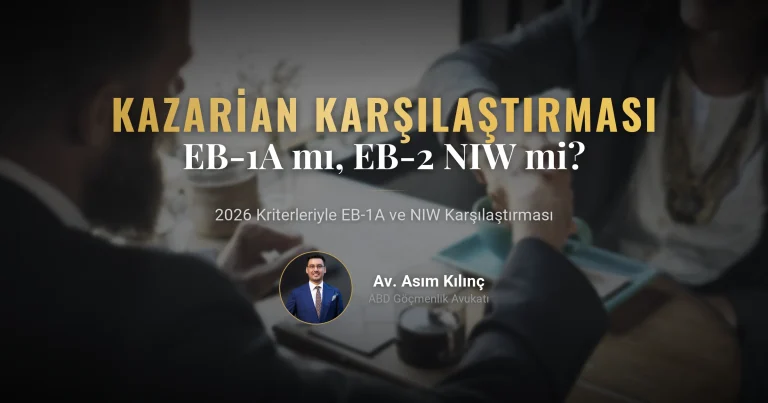 EB-1A mı, EB-2 NIW mi? Kazarian Testi ve 2026 Kriter Karşılaştırması