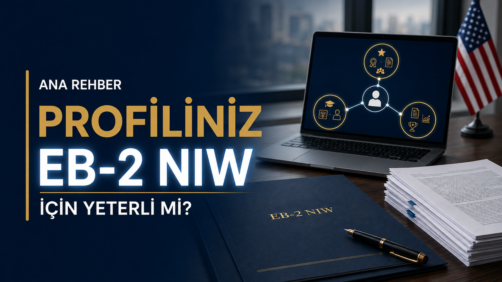 NIW İçin Yeterli mi? EB-2 NIW Profil Değerlendirme Rehberi