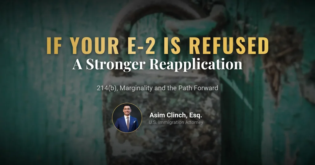If Your E-2 Visa Is Refused: 214(b), Marginality, and a Stronger Reapplication