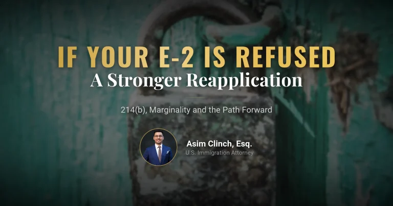 If Your E-2 Visa Is Refused: 214(b), Marginality, and a Stronger Reapplication