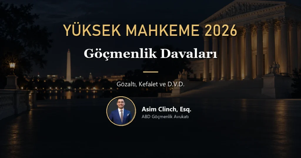 Yüksek Mahkeme göçmenlik davaları 2026 dönem rehberi