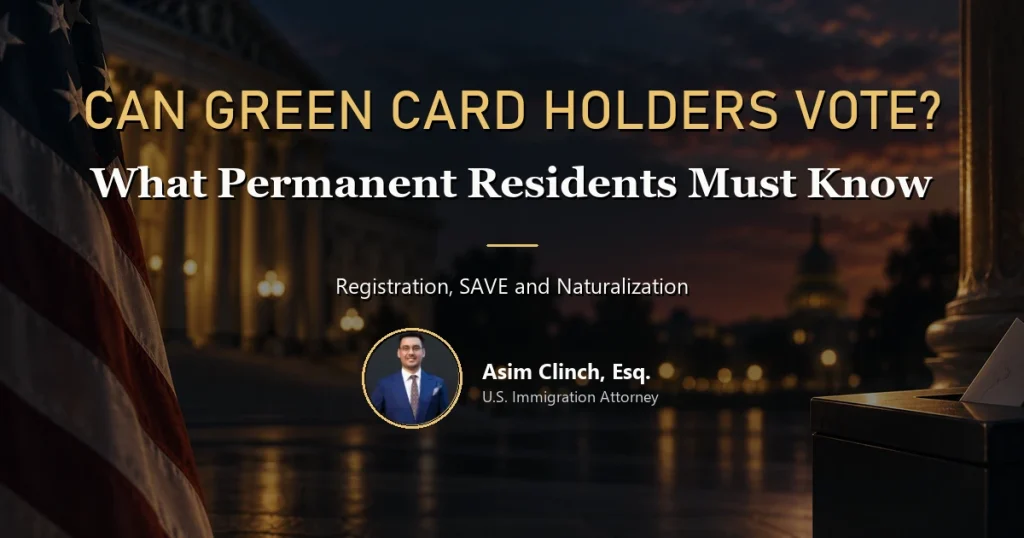 Can Green Card holders vote; registration, SAVE and naturalization risks