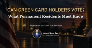 Can Green Card holders vote; registration, SAVE and naturalization risks