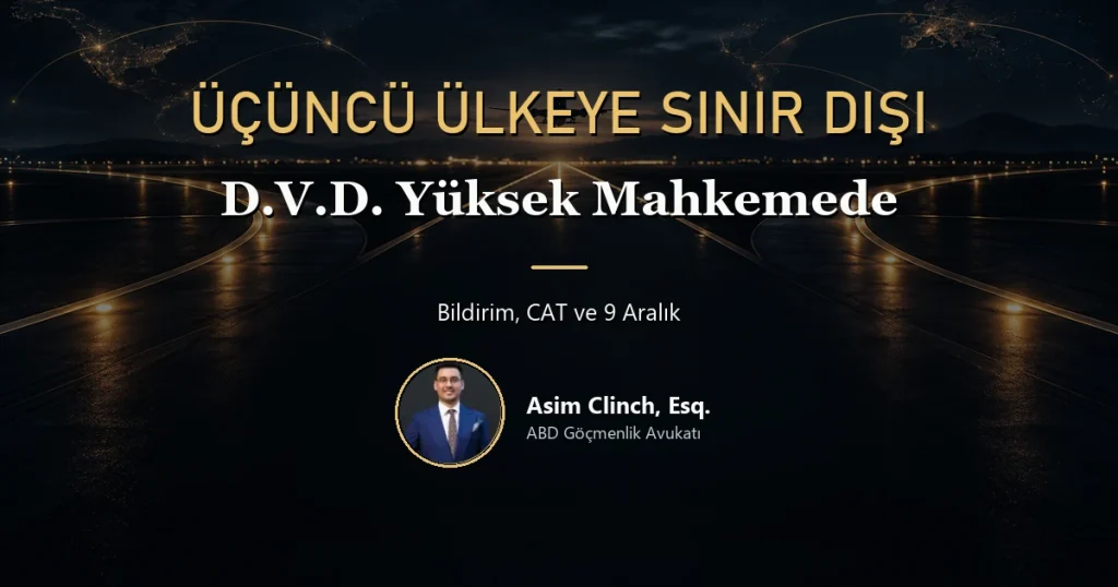 Üçüncü ülkeye sınır dışı ve D.V.D. Yüksek Mahkeme kararı