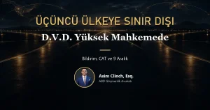 Üçüncü ülkeye sınır dışı ve D.V.D. Yüksek Mahkeme kararı