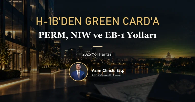 H-1B vizesinden Green Card'a PERM, EB-2 NIW ve EB-1 yolları