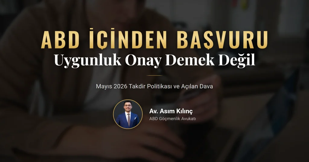 ABD içinden green card başvurusu ve USCIS takdir politikası