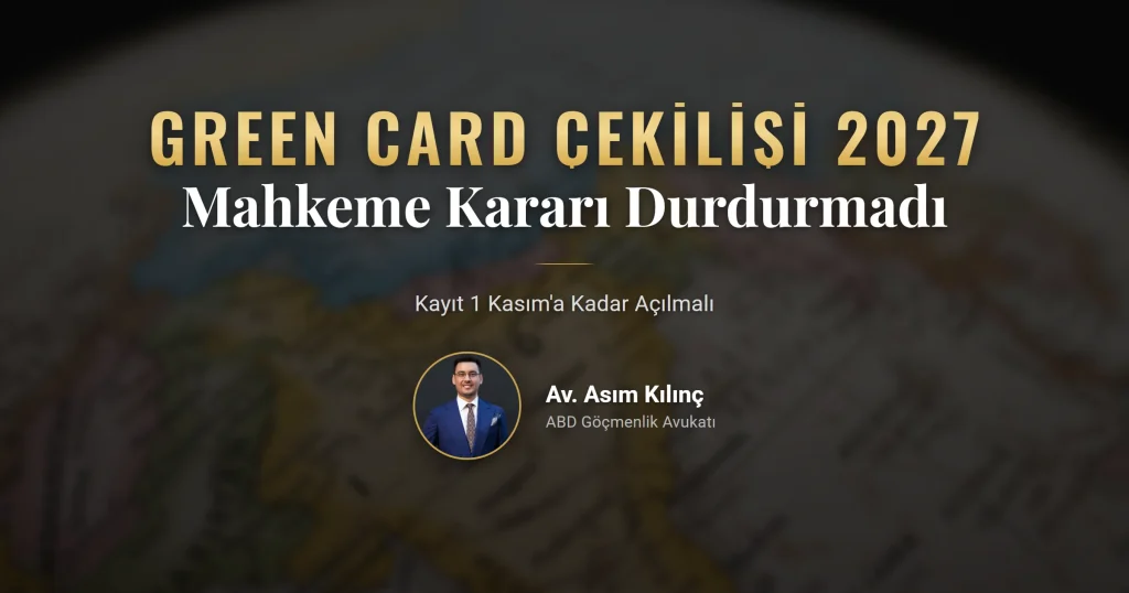 Green Card Çekilişi 2027 mahkeme takvimi