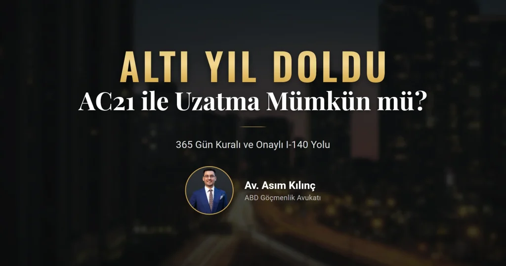 h-1b altı yıl sınırı ve iki AC21 uzatma yolu