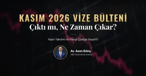 Kasım 2026 vize bülteni resmî sayfa kontrolü
