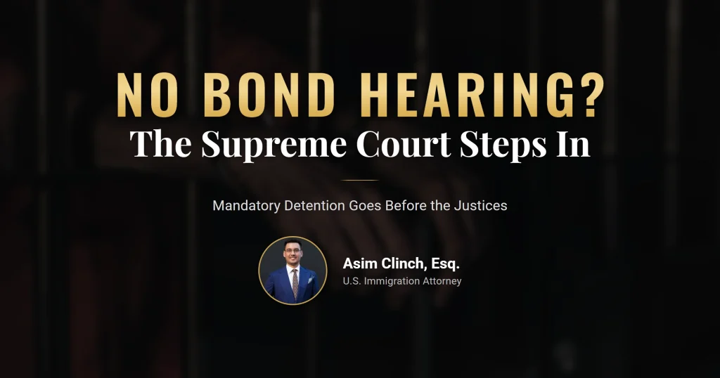 Mandatory ICE detention in 2026: Supreme Court review, bond hearings and habeas corpus