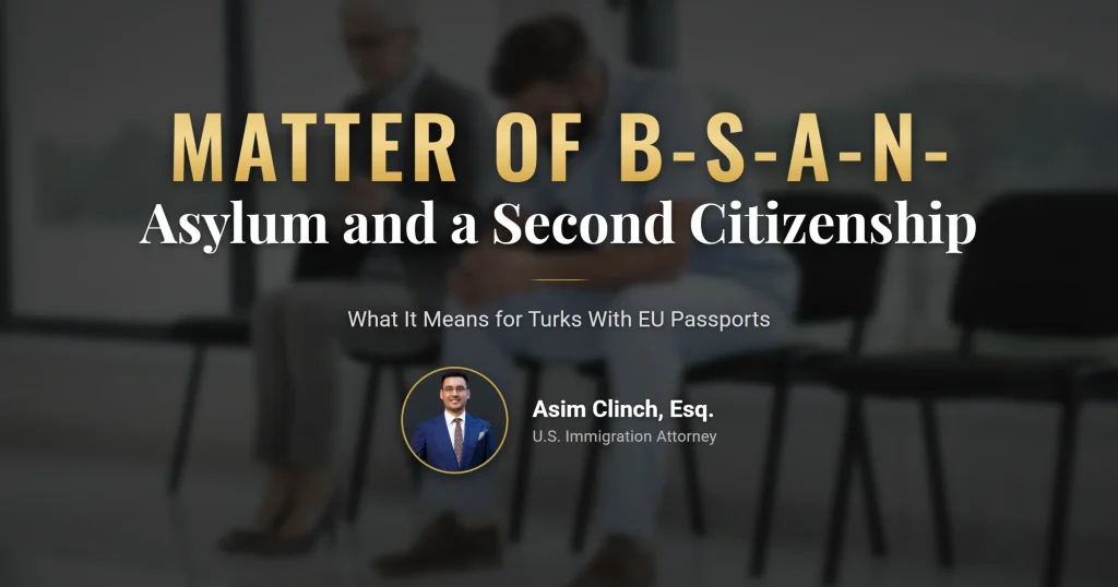 Matter of B-S-A-N- decision and asylum applicant with EU passport