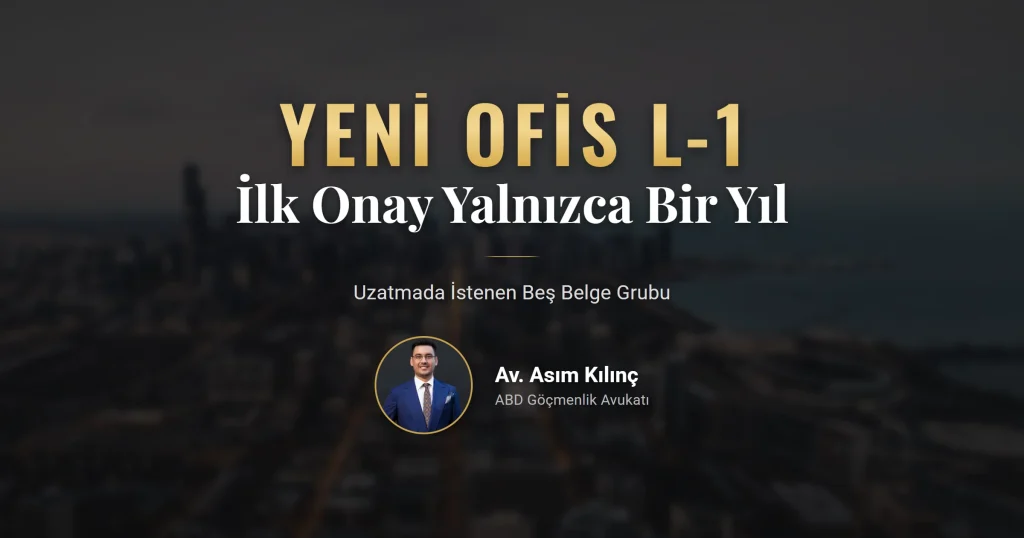 yeni ofis L-1 ilk yıl uzatma kontrolü